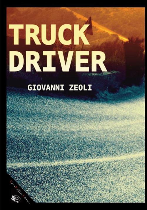 Truck driver - Giovanni Zeoli - copertina