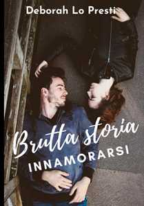 Brutta storia innamorarsi