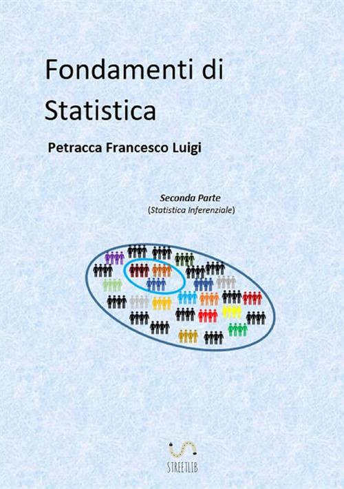 Fondamenti di statistica. Vol. 2: Statistica inferenziale. - Francesco Luigi Petracca - copertina