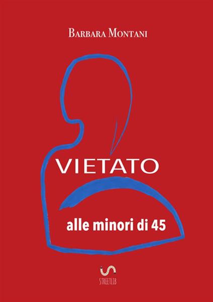 Vietato alle minori di 45 - Barbara Montani - copertina