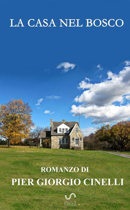 La casa nel bosco - Pier Giorgio Cinelli - copertina