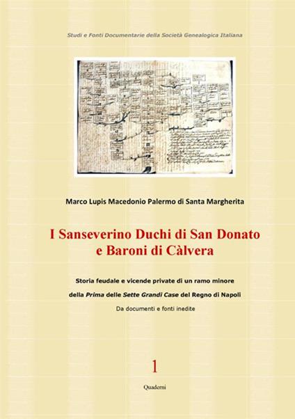 I Sanseverino Duchi di San Donato e Baroni di Càlvera. Storie e vicende di un ramo poco noto della prima delle sette grandi case del Regno di Napoli - Marco Lupis - copertina