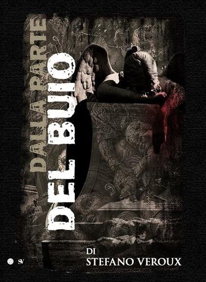 Dalla parte del buio - Stefano Veroux - ebook