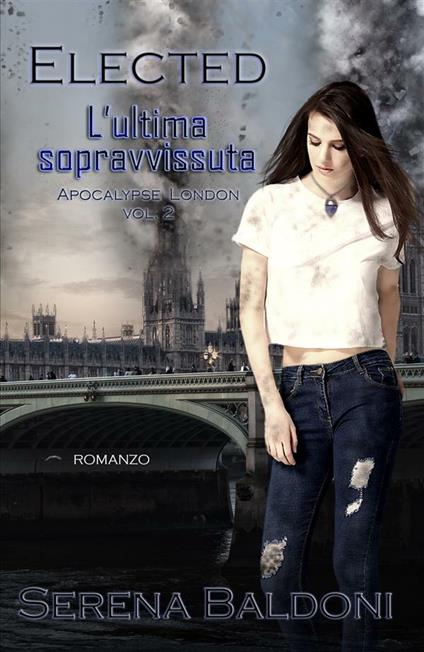Elected "Apocalypse London Volume 2" - Serena Baldoni - ebook