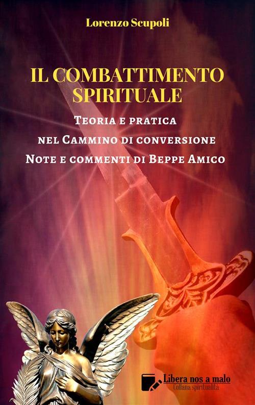 Il combattimento spirituale - Lorenzo Scupoli,Beppe Amico - ebook