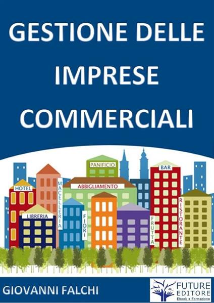 Gestione delle Imprese Commerciali - Giovanni Falchi - ebook