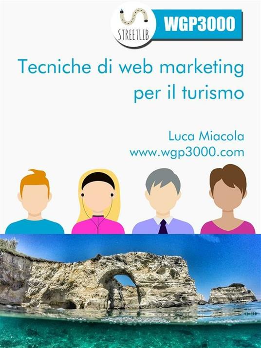 Tecniche di Web Marketing per il Turismo - Luca Miacola - ebook