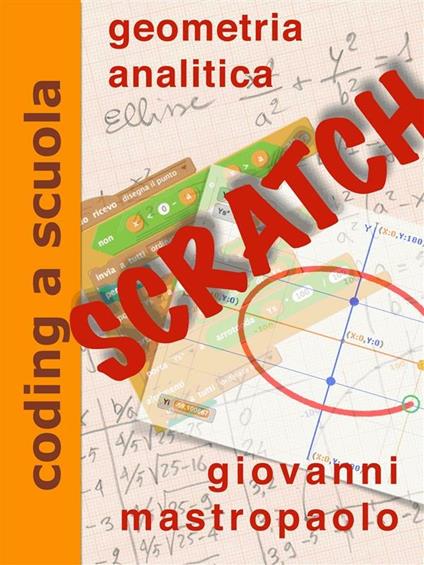 Geometria analitica con Scratch. Fare coding mentre si insegna matematica - Giovanni Mastropaolo - ebook