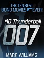 The Ten Best Bond Movies...Ever!  #10 Thunderball