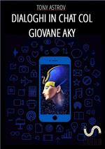 Dialoghi in chat col Giovane Aky