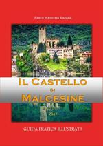 Il castello di Malcesine. Guida pratica illustrata