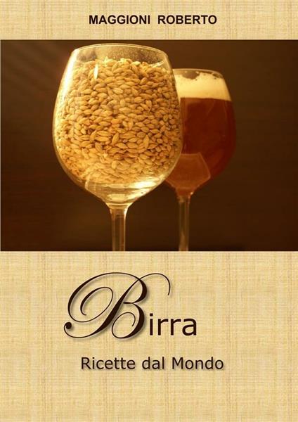 Birra. Ricette dal mondo - Roberto Maggioni - ebook