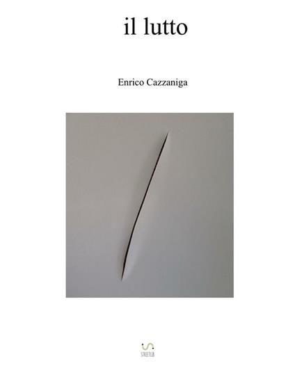 Il lutto - Enrico Cazzaniga - ebook