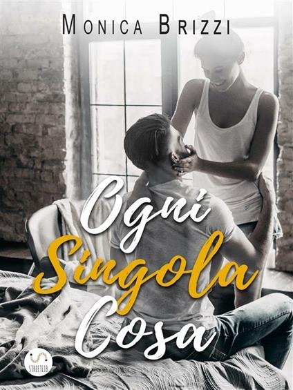 Ogni singola cosa - Monica Brizzi - ebook