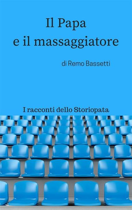 Il Papa e il massaggiatore - Remo Bassetti - ebook