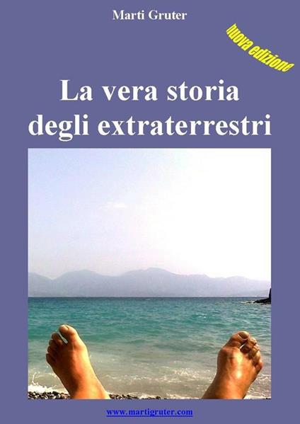 La vera storia degli extraterrestri - Marti Gruter - ebook