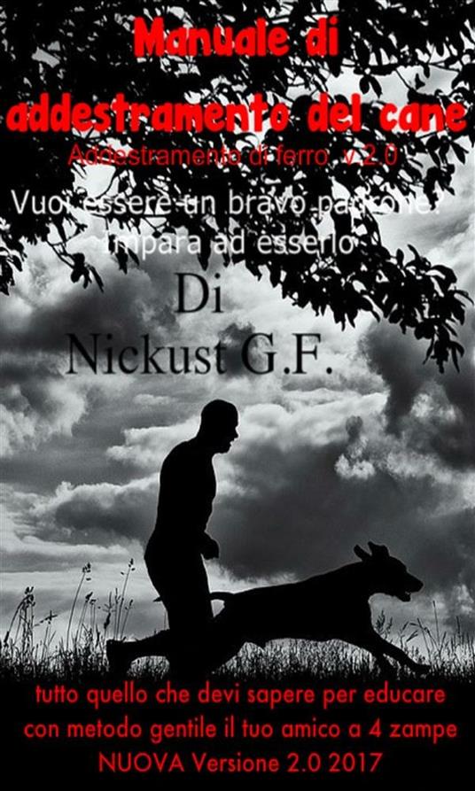 Addestramento del cane (versione 2.0) - Nickust G. F. - ebook