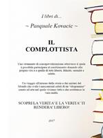 Il complottista. Scopri la verità e la verità ti renderà libero