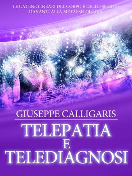 Telepatia e telediagnosi - Giuseppe Calligaris - ebook