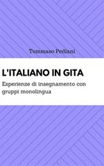 L' italiano in gita: esperienze di insegnamento con gruppi monolingua