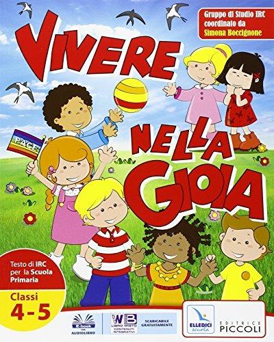 Vivere nella gioia. Testo di IRC. Per la 4ª e 5ª classe elementare. Con e-book. Con espansione online - copertina