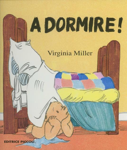 Storie dell'orsetto Bartolomeo. A dormire! - Virginia Miller - copertina
