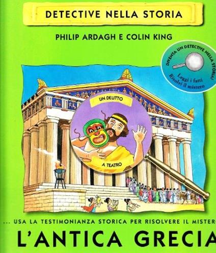 L' antica Grecia. Un delitto a teatro - Philip Ardagh - copertina
