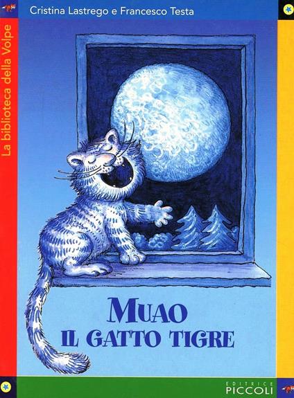 Muao il gatto tigre - Cristina Lastrego,Francesco Testa - copertina