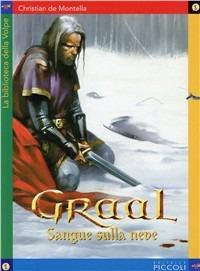 Graal, sangue sulla neve - Christian de Montella - copertina