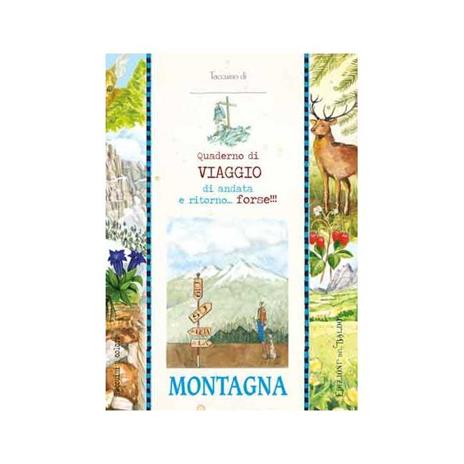 Montagna. Quaderno di viaggio andata e ritorno... forse!!! - copertina