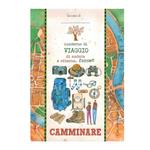 Camminare. Quaderno di viaggio andata e ritorno... forse!!!