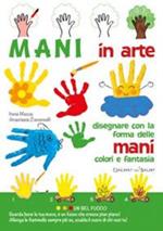 Mani in arte. Ediz. illustrata