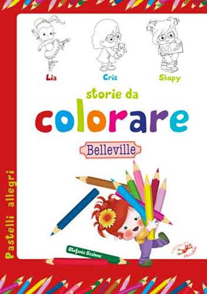 Storie da colorare. Belleville. Ediz. illustrata - Serena Riffaldi,Stefania Scalone - copertina