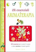 Oli essenziali e aromaterapia