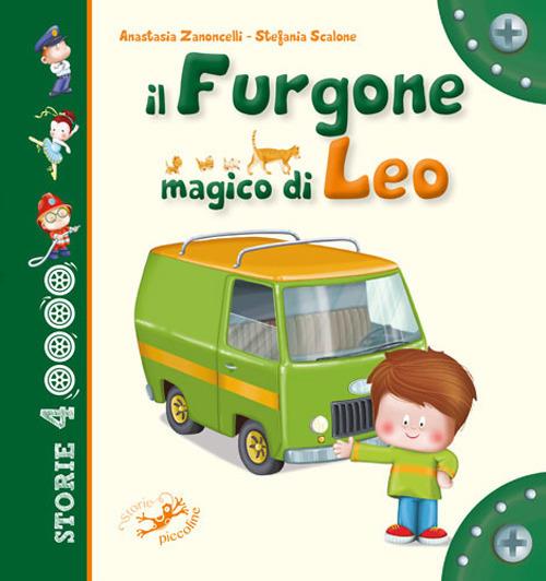 Il furgone magico di Leo - Anastasia Zanoncelli,Stefania Scalone - copertina