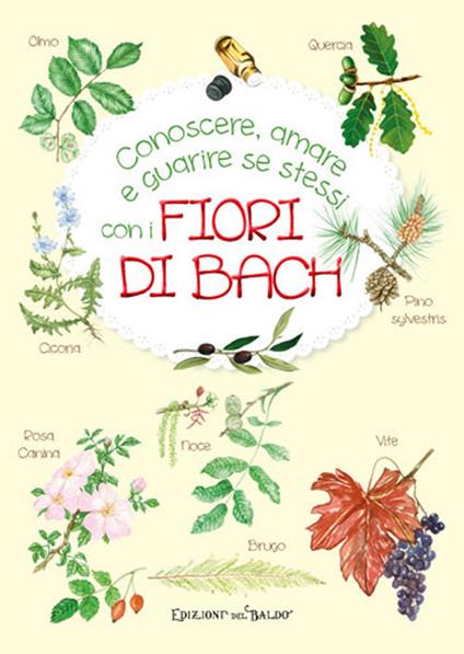 Conoscere, amare e guarire se stessi con i Fiori di Bach - copertina