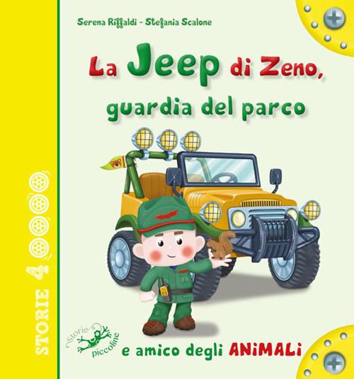La jeep di Zeno, guardia del parco e amico degli animali. Ediz. illustrata - Serena Riffaldi - copertina