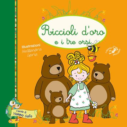 Riccioli d'oro e i tre orsi. Ediz. illustrata - Alessandra Goria - copertina