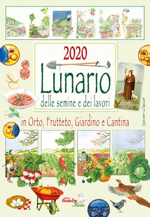 Lunario delle semine e dei lavori in orto, frutteto, giardino e cantina. Calendario 2020 - copertina