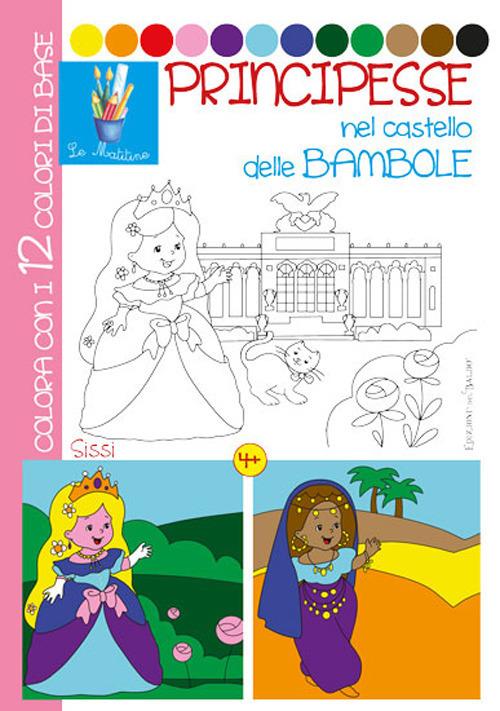Principesse nel castello delle bambole. Ediz. illustrata - Serena Riffaldi  - Giulia Pianigiani - - Libro - Edizioni del Baldo - Le matitine
