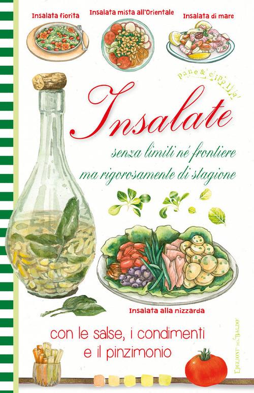 Insalate senza limiti ne frontiere ma rigorosamente di stagione, con le salse, i condimenti e il pinzimonio - Chiara Scudelotti,Anastasia Zanoncelli - copertina