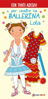 Ballerina lola. Con adesivi. Ediz. a colori - Giulia Pianigiani - copertina
