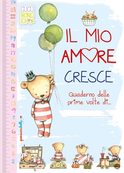 Il mio amore cresce... Il quaderno della prima volta. Nuova ediz. - copertina