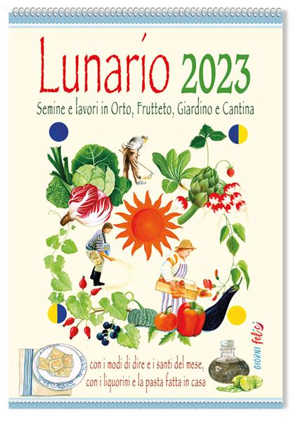 Lunario delle semine e dei lavori in orto, frutteto, giardino e cantina. Calendario 2023 - copertina