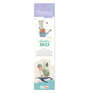 L'amicizia è sempre senza condizioni. Calendarietto 2023