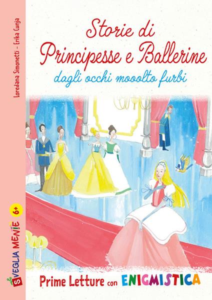 Storie di principesse e ballerine dagli occhi mooolto furbi. Ediz. illustrata - Loredana Simonetti - copertina