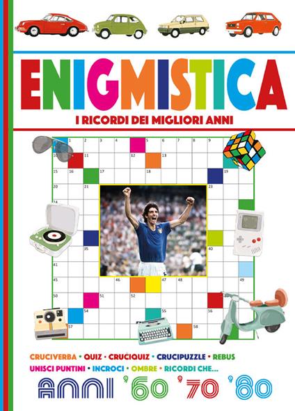 Enigmistica anni '60 '70 '80 - Anastasia Zanoncelli,Silvano Pizzighella - copertina