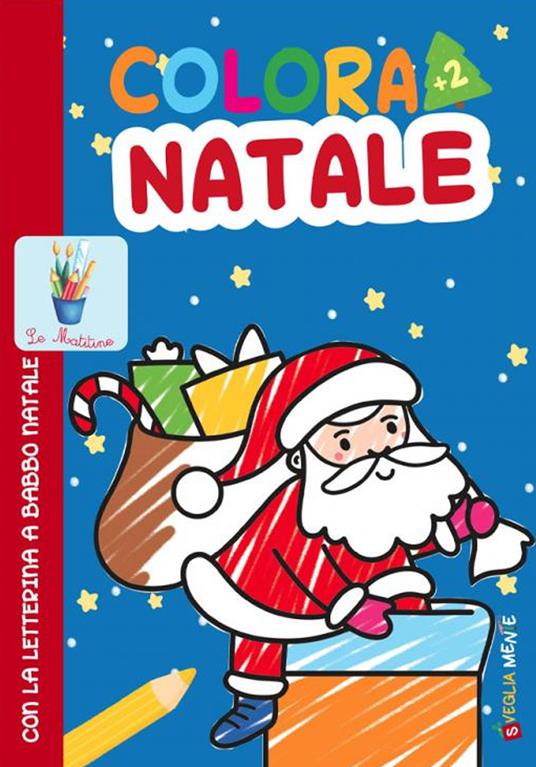 Colora Natale con la letterina a Babbo Natale. Ediz. a colori - Patrizia Savi - copertina