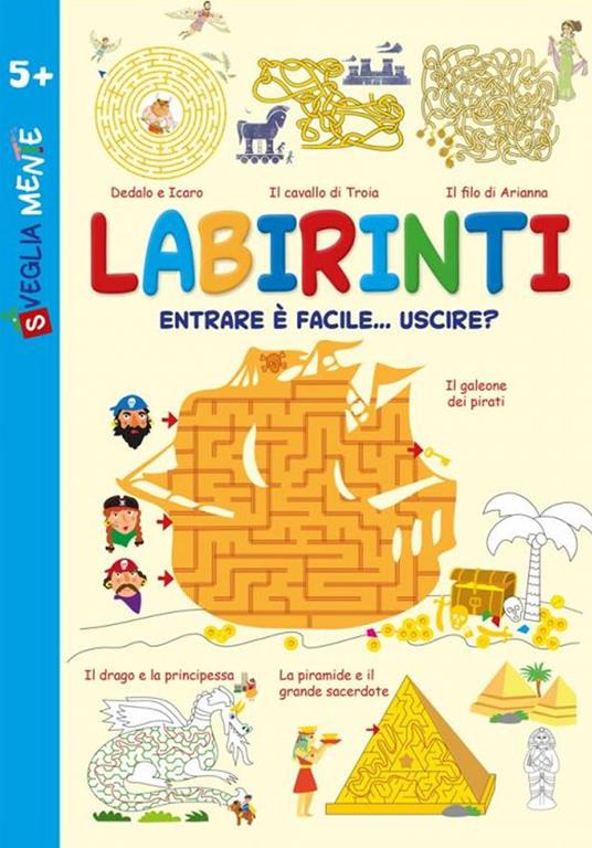 Labirinti. Entrare è facile... uscire? - Sabina Di Pietro,Irene Mazza,Anastasia Zanoncelli - copertina
