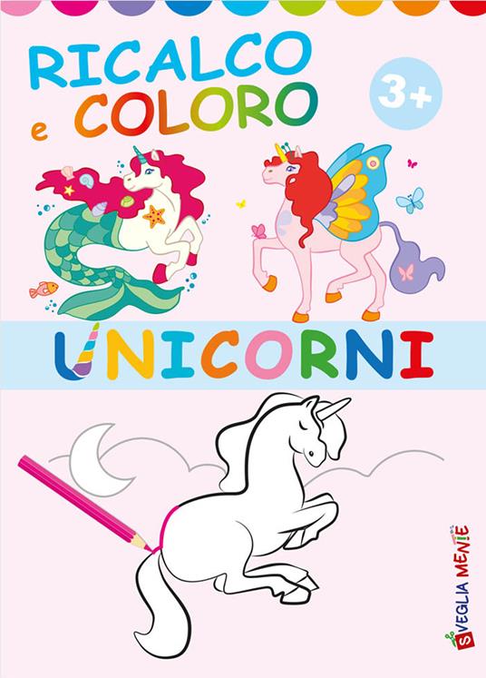 Unicorni. Ricalco e coloro. Ediz. illustrata - copertina